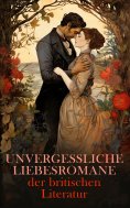 ebook: Unvergessliche Liebesromane der britischen Literatur