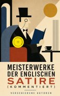 eBook: Meisterwerke der englischen Satire (Kommentiert)