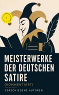ebook: Meisterwerke der deutschen Satire (Kommentiert)