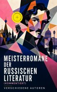 eBook: Meisterromane der russischen Literatur (Kommentiert)