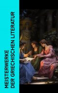 ebook: Meisterwerke der griechischen Literatur