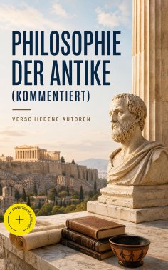 ebook: Philosophie der Antike (Kommentiert)