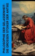 eBook: Philosophie der Gelassenheit: Die großen Stoiker der Antike