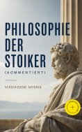 ebook: Philosophie der Stoiker (Kommentiert)