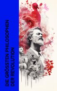 eBook: Die größten Philosophen der Revolution