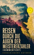 eBook: Reisen durch die Augen der Meistererzähler (Kommentiert)