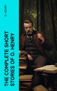 eBook: The Complete Short Stories of O. Henry