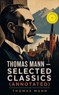 eBook: Thomas Mann – Selected Classics (Annotated)