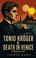 eBook: Tonio Kröger & Death in Venice (Annotated)
