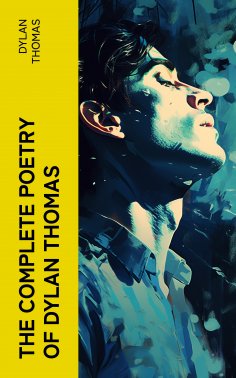 eBook: The Complete Poetry of Dylan Thomas