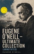 eBook: Eugene O'Neill – Ultimate Collection (Annotated)