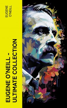 ebook: Eugene O'Neill – Ultimate Collection