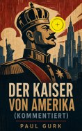eBook: Der Kaiser von Amerika (Kommentiert)