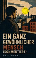 eBook: Ein ganz gewöhnlicher Mensch (Kommentiert)