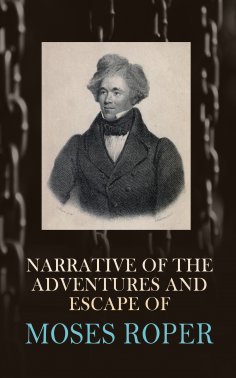 eBook: Narrative of the Adventures and Escape of Moses Roper