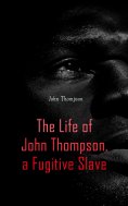 eBook: The Life of John Thompson, a Fugitive Slave