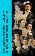 eBook: The Cabinet Portrait Gallery of British Worthies (Vol. 1-12)