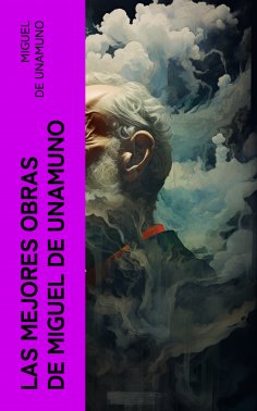 ebook: Las Mejores Obras de Miguel de Unamuno