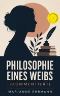 ebook: Philosophie eines Weibs (Kommentiert)