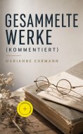 eBook: Gesammelte Werke (Kommentiert)