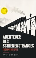 ebook: Abenteurer des Schienenstranges (Kommentiert)
