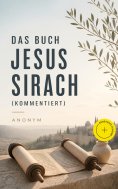 eBook: Das Buch Jesus Sirach (Kommentiert)