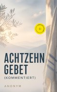 ebook: Achtzehngebet (Kommentiert)