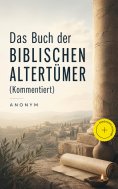 ebook: Das Buch der Biblischen Altertümer (Kommentiert)