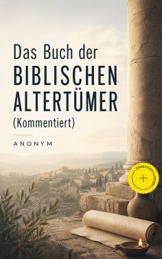 ebook: Das Buch der Biblischen Altertümer (Kommentiert)