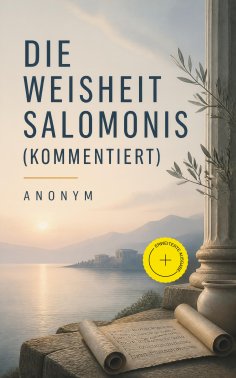 ebook: Die Weisheit Salomonis (Kommentiert)
