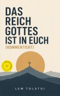 eBook: Das Reich Gottes ist in Euch (Kommentiert)