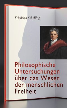 eBook: Philosophische Untersuchungen über das Wesen der menschlichen Freiheit