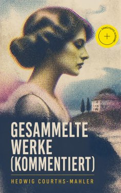 eBook: Gesammelte Werke (Kommentiert)