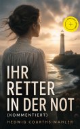 eBook: Ihr Retter in der Not (Kommentiert)
