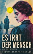 eBook: Es irrt der Mensch (Kommentiert)