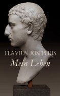 eBook: Flavius Josephus: Mein Leben