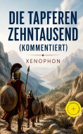ebook: Die tapferen Zehntausend (Kommentiert)
