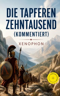 ebook: Die tapferen Zehntausend (Kommentiert)