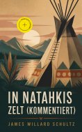eBook: In Natahkis Zelt (Kommentiert)
