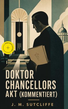 ebook: Doktor Chancellors Akt (Kommentiert)