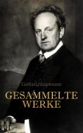ebook: Gerhart Hauptmann - Gesammelte Werke