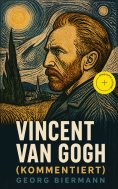 ebook: Vincent van Gogh (Kommentiert)