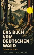 eBook: Das Buch vom deutschen Wald (Kommentiert)