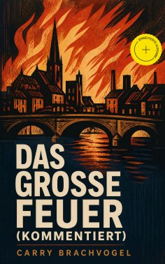 eBook: Das große Feuer (Kommentiert)