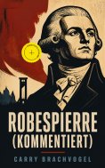 eBook: Robespierre (Kommentiert)