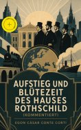 eBook: Aufstieg und Blütezeit des Hauses Rothschild (Kommentiert)