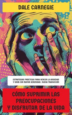 eBook: Cómo suprimir las preocupaciones y disfrutar de la vida