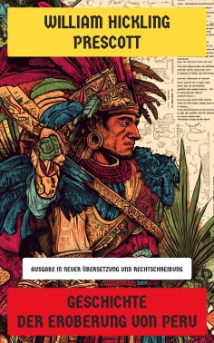 eBook: Geschichte der Eroberung von Peru