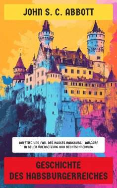 eBook: Geschichte des Habsburgerreiches
