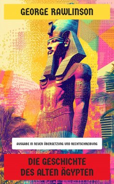 eBook: Die Geschichte des Alten Ägypten